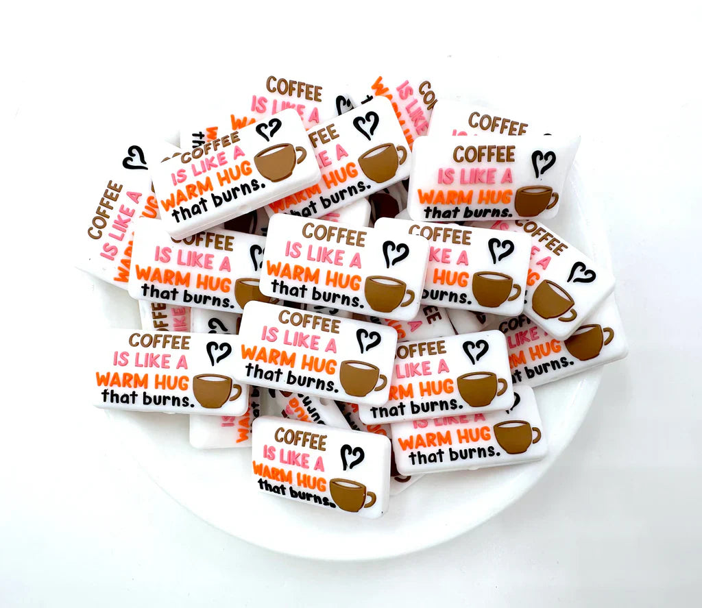 Coffee Is Like A Warm Hug That Burns Silicone Focal Beads, Quote Focal Beads