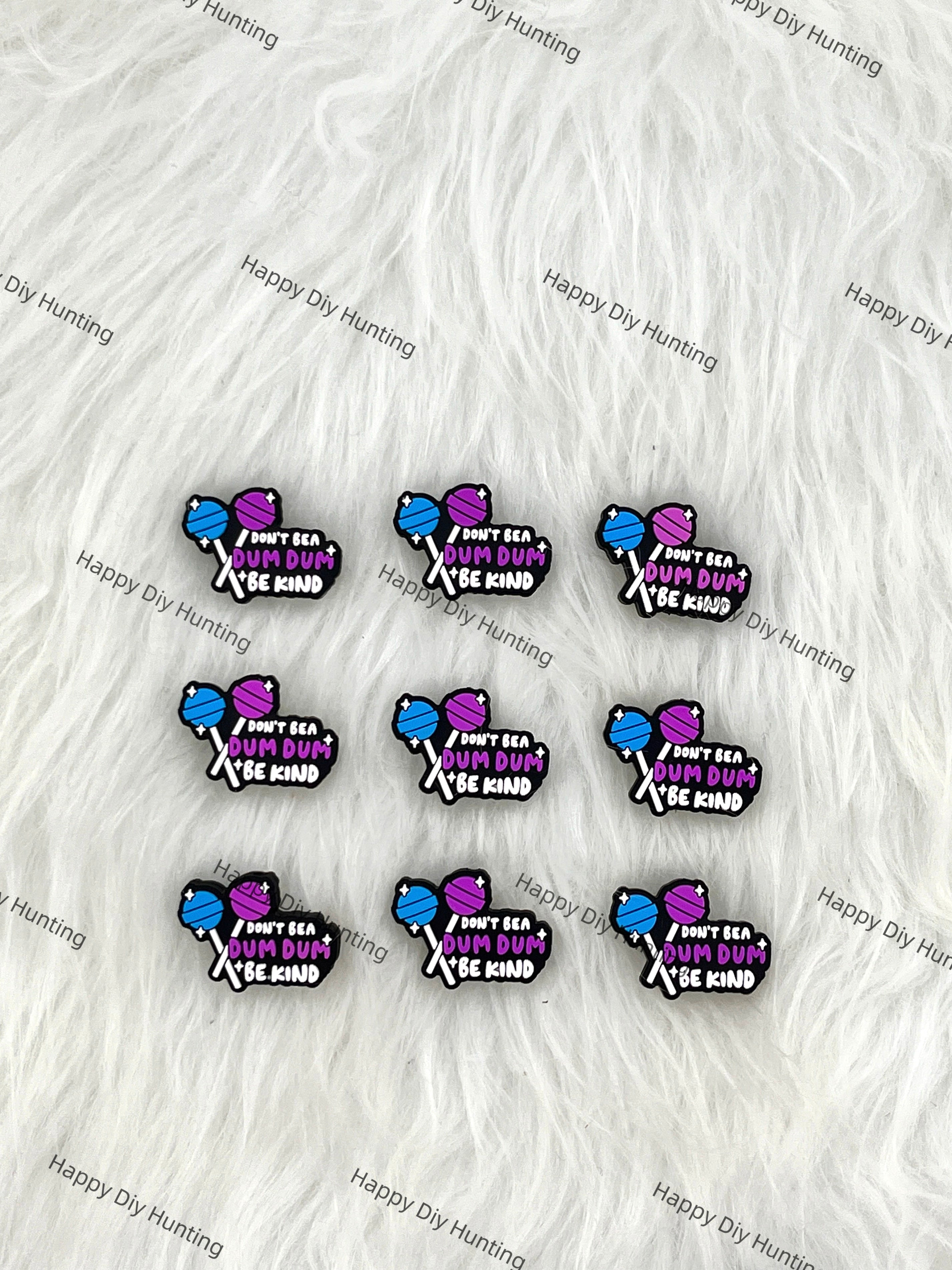 Don't Be Dum Dum Be Kind  Silicone Focal Beads