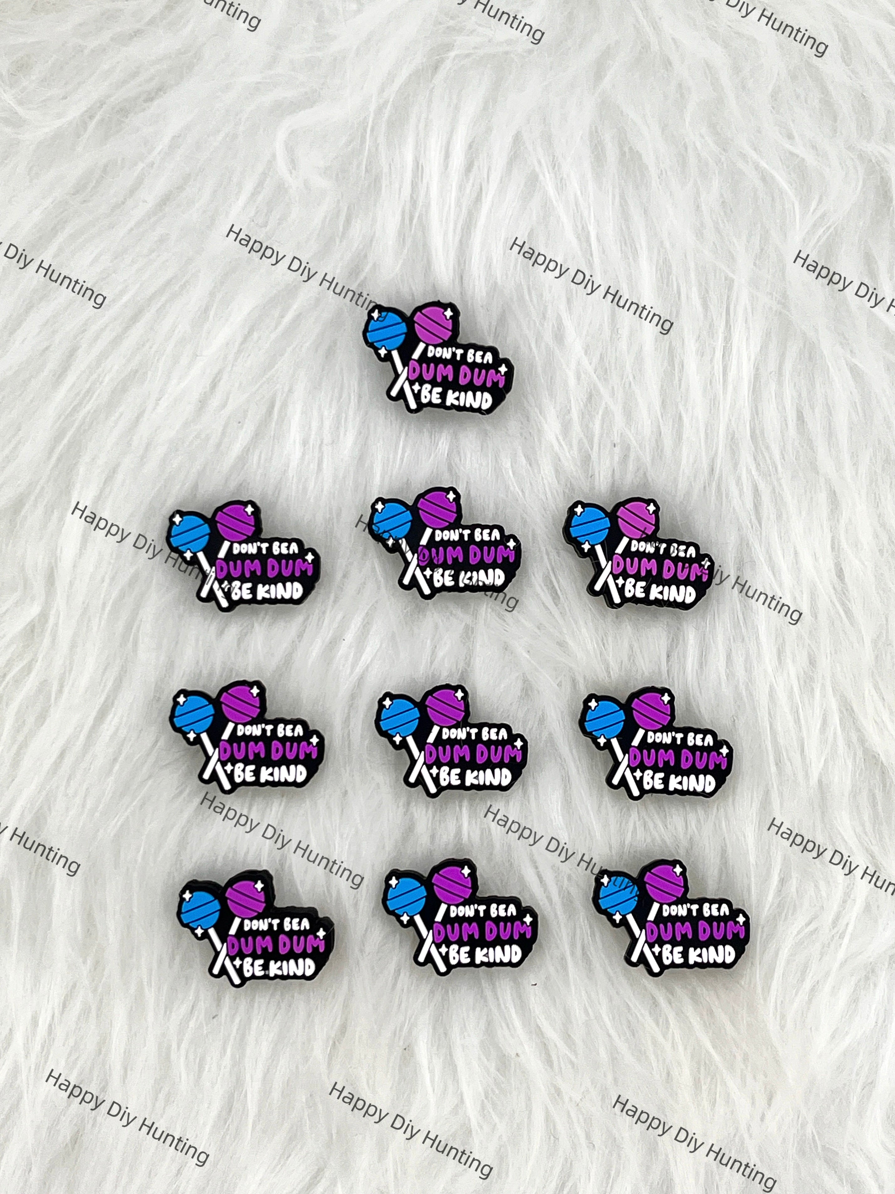 Don't Be Dum Dum Be Kind  Silicone Focal Beads