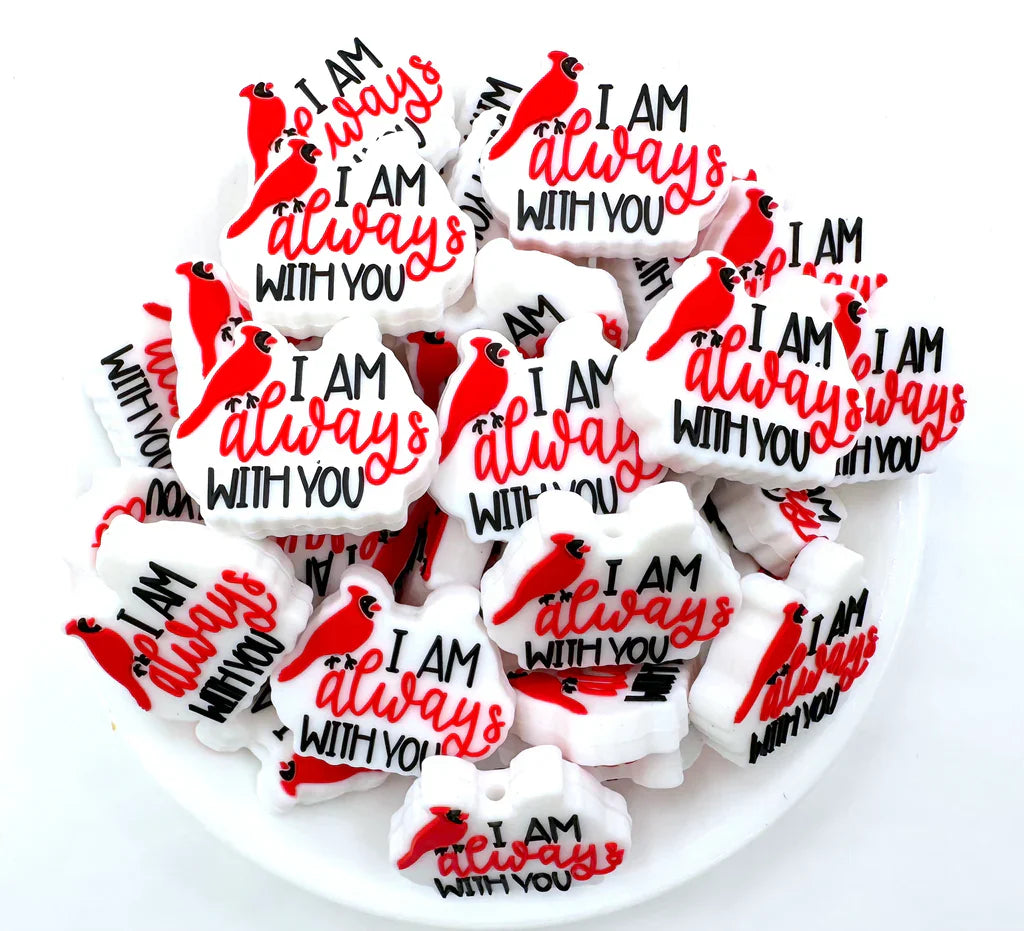 I Am Always With You Cardinal Bird Silicone Focal Beads, Quote Focal Beads